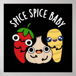 Spice Spice Baby Funny Food Pun Mörk BG Poster