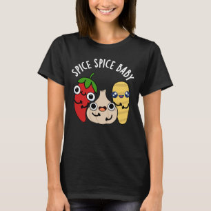Spice Spice Baby Funny Food Pun Mörk BG T Shirt
