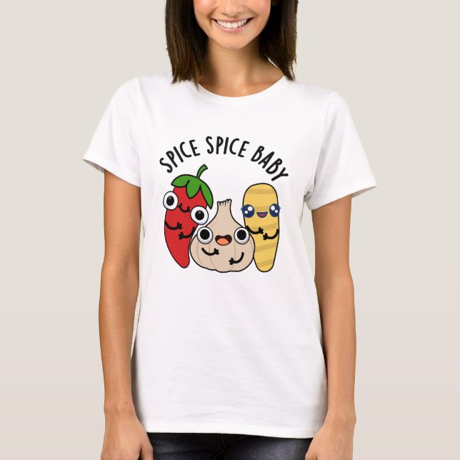 Spice Spice Baby Funny Food Pun T Shirt (Framsida)