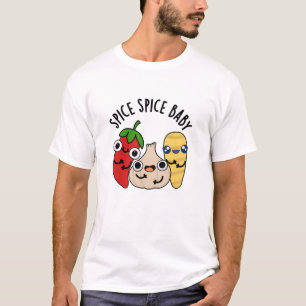 Spice Spice Baby Funny Food Pun T Shirt