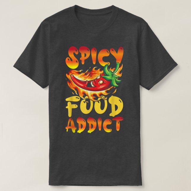 Spicy Food Addict T Shirt (Design framsida)