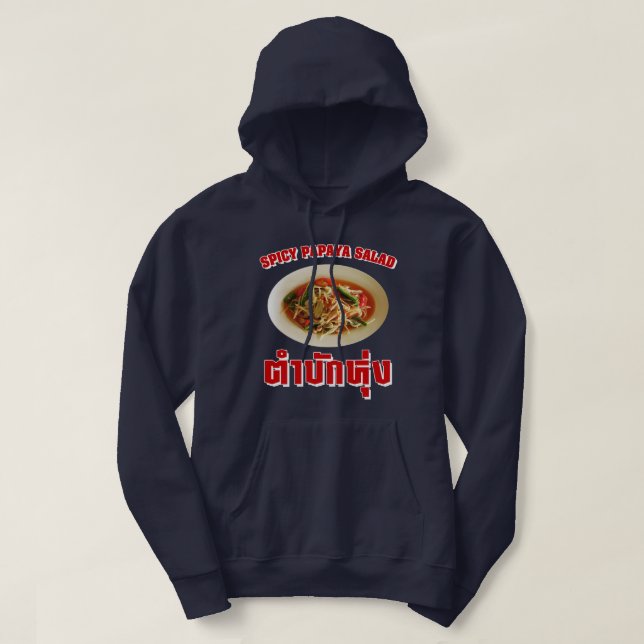 Spicy Papaya Salad [Tam Mak Hung] Isaan Dialect Hoodie (Design framsida)