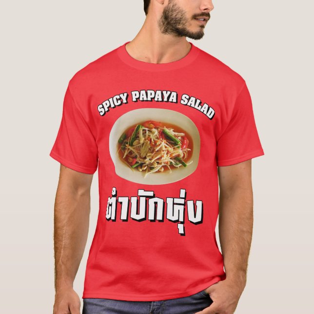 Spicy Papaya Salad [Tam Mak Hung] Isaan Dialect Tee Shirt (Framsida)