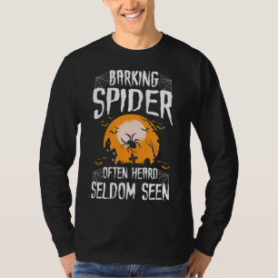 Spider Gift Barking Spider har ofta hörts sällan T Shirt