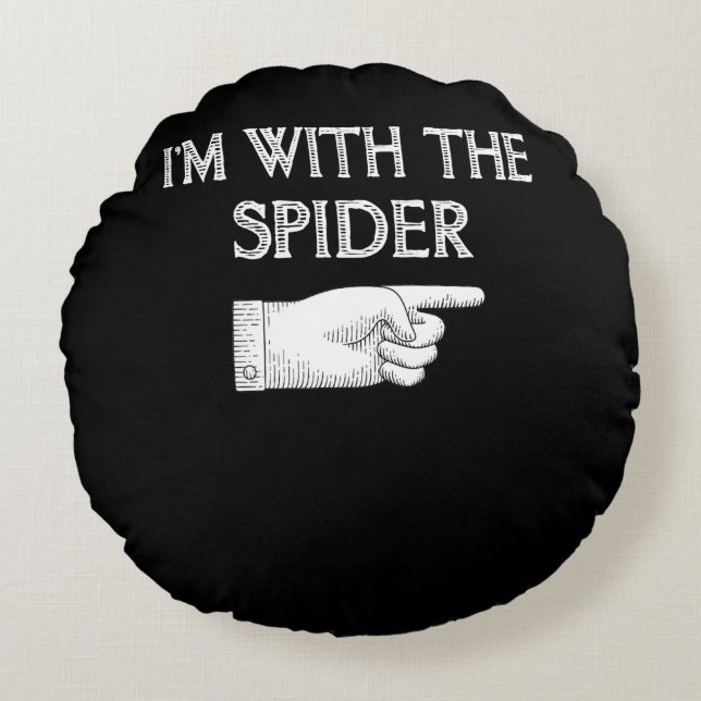 Spider Gift | Jag är med matchningen av spindelkos Rund Kudde (Framsidan)