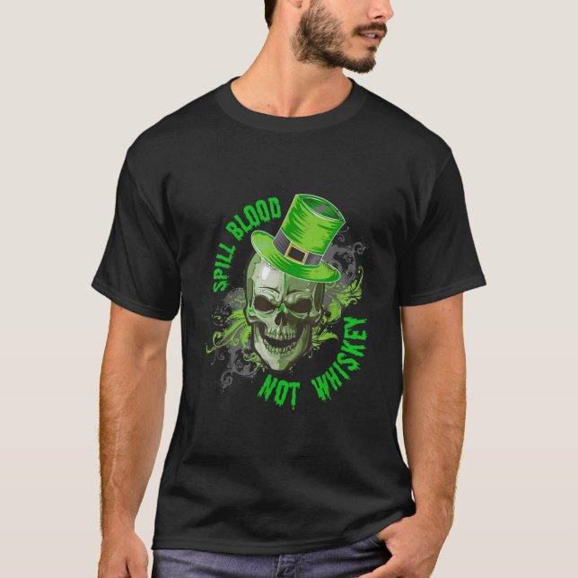 Spill Blod Not Whiskey St patrick's day Tee T- (Framsida)
