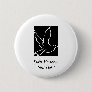Spill Peace... inte Oil! Knapp