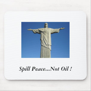 Spill Peace... inte Oil! Musmatta