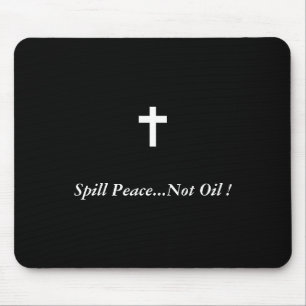 Spill Peace... inte Oil! Musmatta