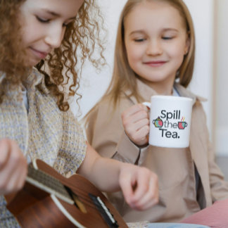 Spill Tea Funny Coffee Mugg