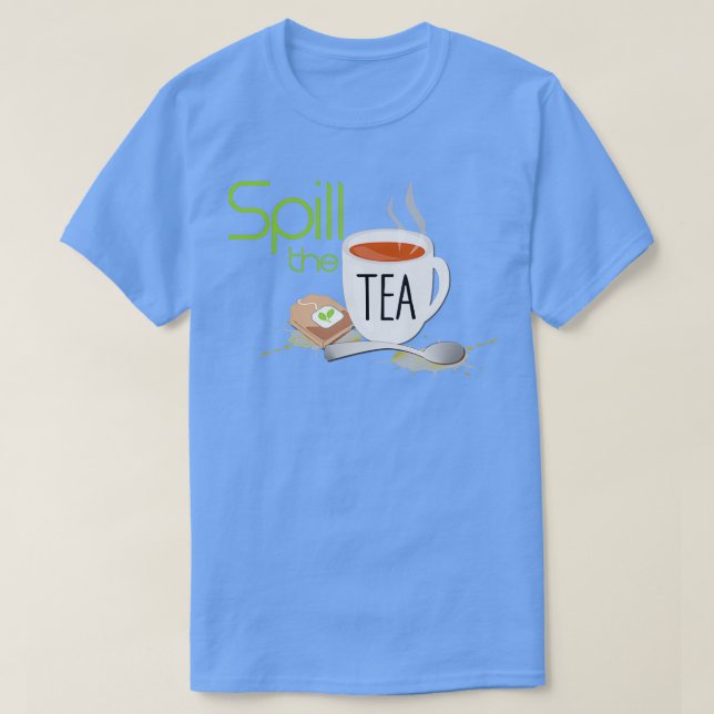 Spill the Tea 34 T Shirt (Design framsida)