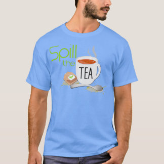 Spill the Tea 34 T Shirt