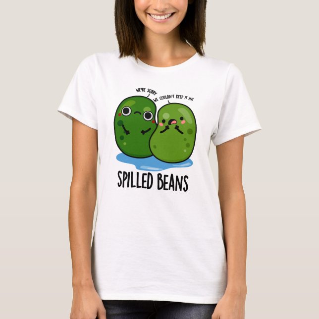 Spilled Beans Funny Veggie Bean Pun T Shirt (Framsida)