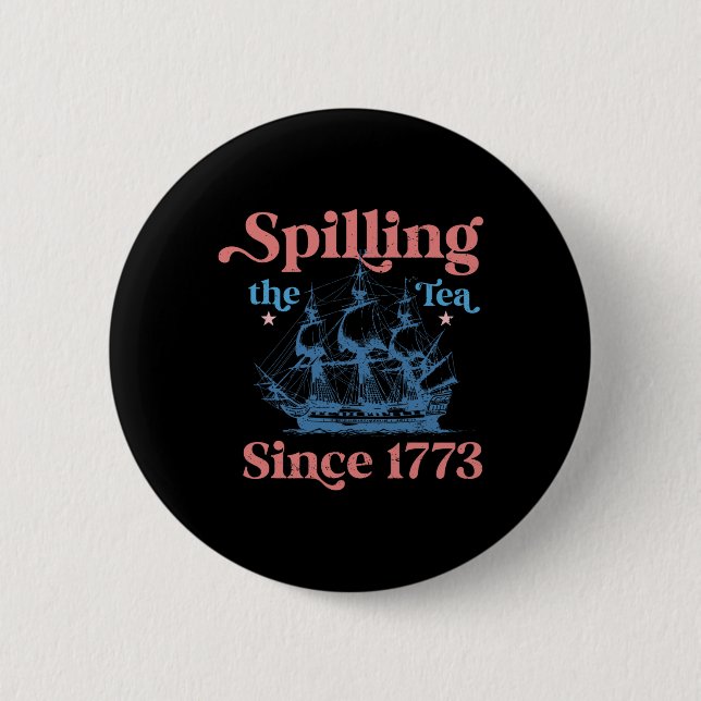 Spillin the Tea sedan 1773 Lustigt 4 juli Party Knapp (Framsida)