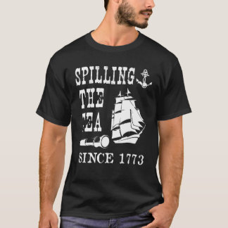 Spilling av tea sedan 1773 Amerikansk historia T Shirt
