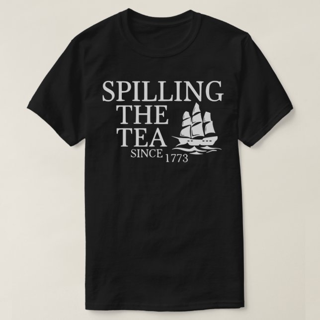 Spilling av tea sedan 1773 T Funny Gift Shirt (Design framsida)
