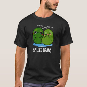 Spilling Beans Funny Veggie Bean Pun Mörk BG T Shirt
