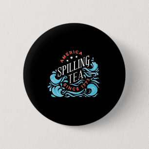 Spilling Tea sedan 1773 - Funny Independence day Knapp