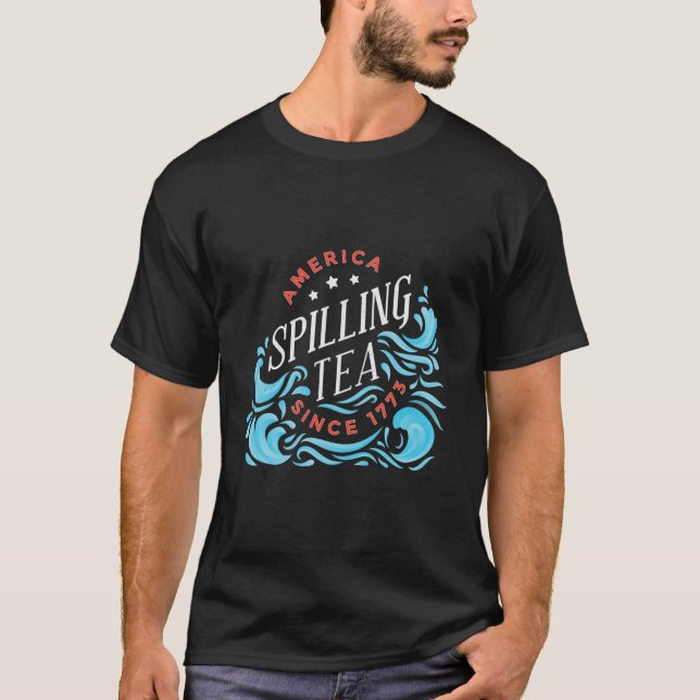 Spilling Tea sedan 1773 - Funny Independence day T Shirt (Framsida)