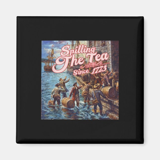Spilling the Tea sedan 1773 4 juli oberoende Magnet (Framsidan)