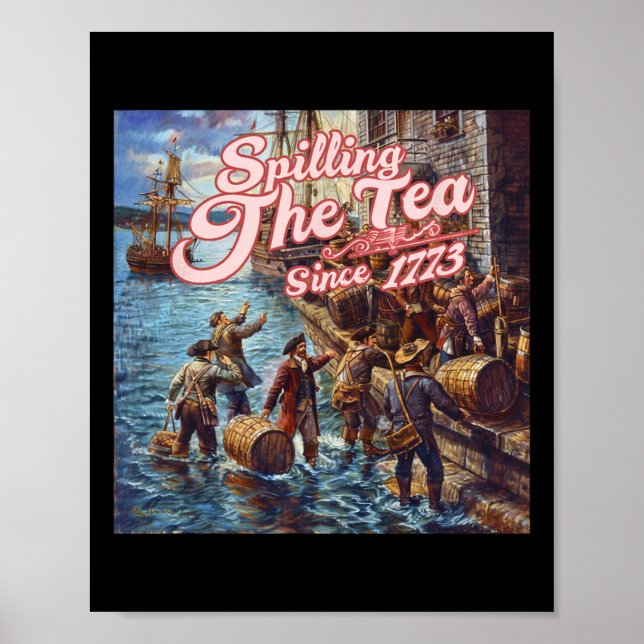 Spilling the Tea sedan 1773 4 juli oberoende Poster (Framsidan)