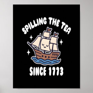 Spilling the Tea sedan 1773 - Lustigt historik Pun Poster