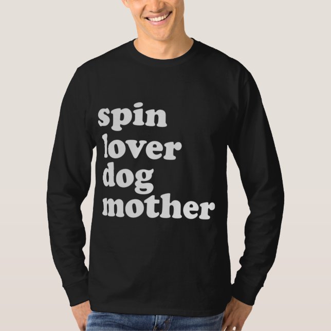 Spin Älskare Hund Mor Funny Workout Gym Kärlek Spi T Shirt (Framsida)