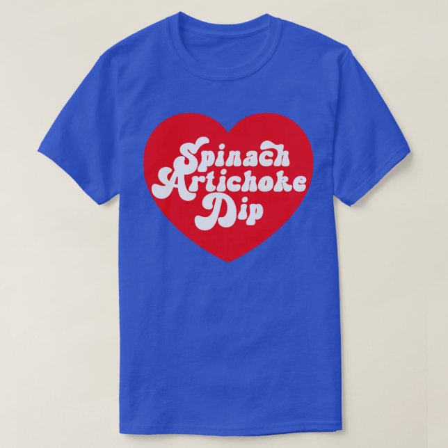 Spinach Artichoke Dip Heart Kärlek Spinach Dip T Shirt (Design framsida)
