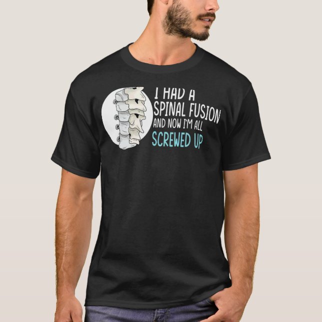 Spinal Fusion.. Jag har en spinalfusion och jag är T Shirt (Framsida)