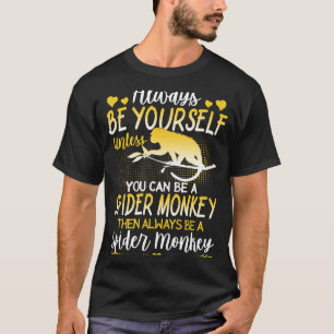 Spindelapa är alltid en spindlarapa t shirt