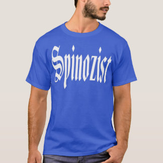 Spinozist Baruch Spinoza Spinoza  T Shirt