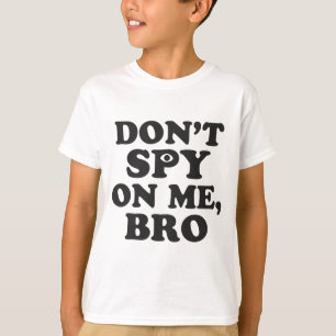 Spionera inte på mig, Bro (med ögat) T Shirt