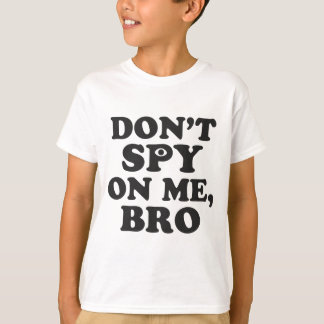 Spionera inte på mig, Bro (med ögat) T Shirt