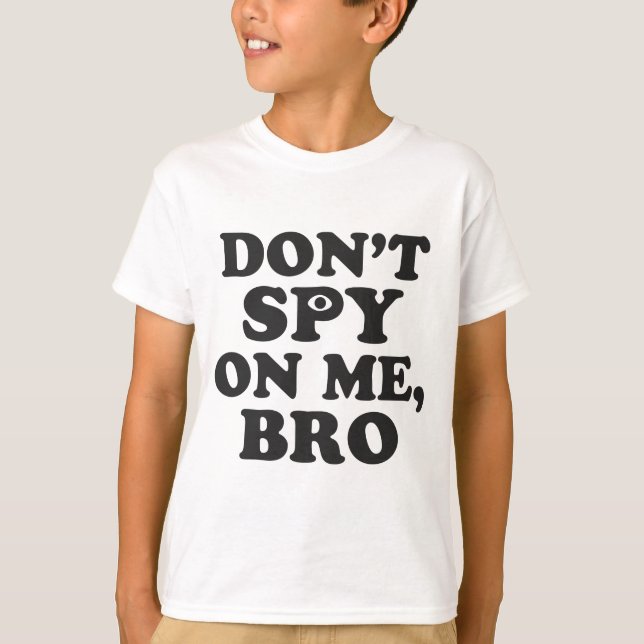 Spionera inte på mig, Bro (med ögat) T Shirt (Framsida)