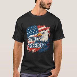 Spirit of American Freedom –Design for 4th of July T Shirt