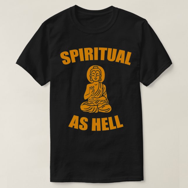 Spiritual As Hell  T Shirt (Design framsida)
