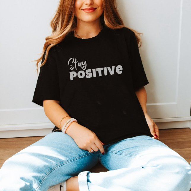 Spiritual Awakening: Stay Positive T-Shirt (Skapare uppladdad)