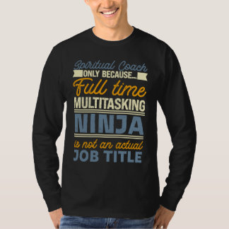 Spiritual Coach As Long As Full Time Multitasking  T Shirt