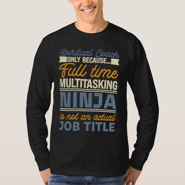 Spiritual Coach As Long As Full Time Multitasking  T Shirt (Framsida)