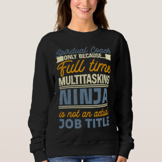 Spiritual Coach As Long As Full Time Multitasking  T Shirt