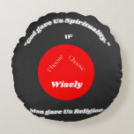 Spiritualy vs Religion Rund Kudde<br><div class="desc">Gör ett djärvt påstående med vår "Gud Gave Us Spirituality, Man Gave Us Religion" Round Cushion - en tankeväckande design som inbjudan reflekterar över trosdjupare innebörd. Den här skjortan kontrasterar renheten i den gudomliga förbindelsen med de strukturer som skapats av händer. Spiritualiteten är personlig, inåtriktad och styrs av kärlek, energi...</div>