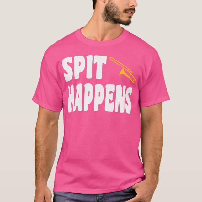 Spit Happens Trombone Marching Band Music Orchestr T Shirt (Framsida)