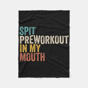 Spit Preworkout in my Mouth Funny Gym BodyBuilder Fleecefilt