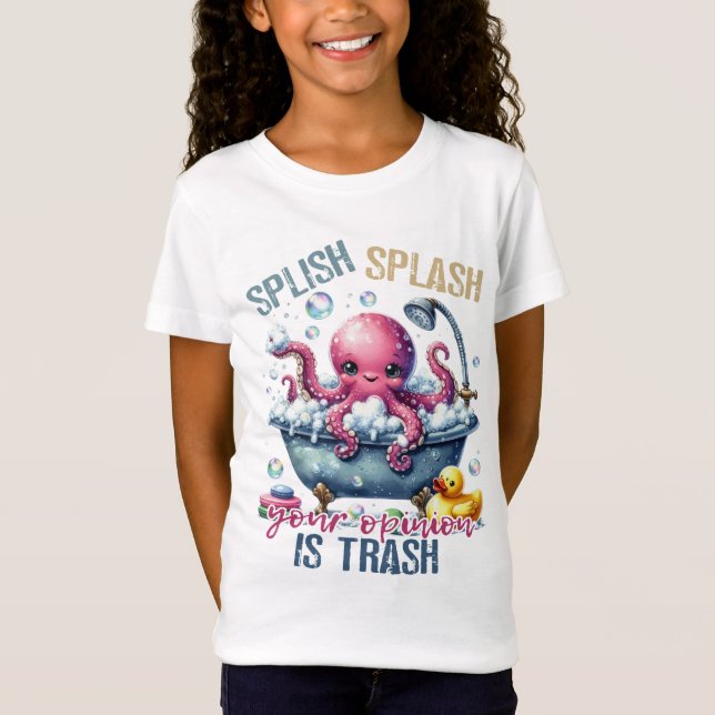 Splash Splash Din Åsikt Är Skräp  T Shirt (Framsida)