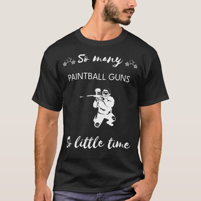 Splatter och Snicker: så många Paintball Guns, så  T Shirt (Framsida)