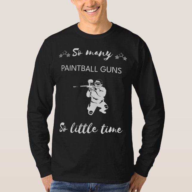 Splatter och Snicker: så många Paintball Guns, så  T Shirt (Framsida)