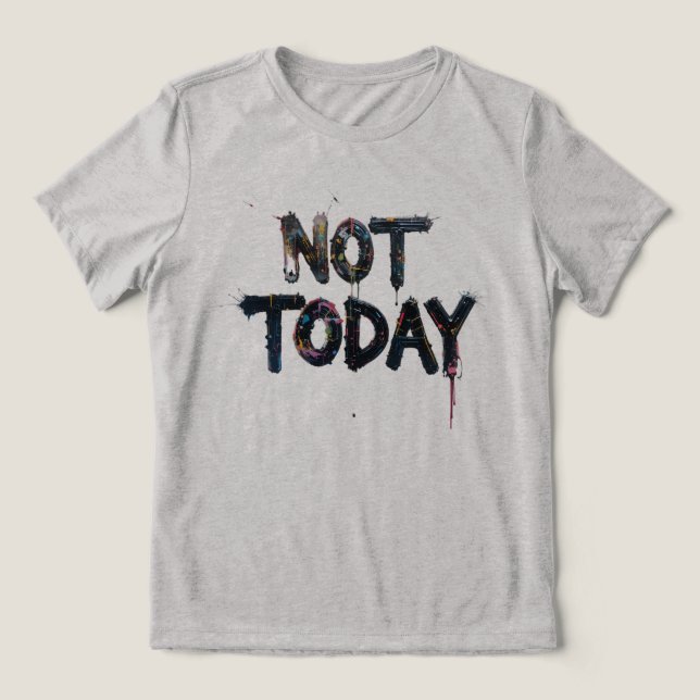Splatterkonst säger "inte i dag" t shirt (Design Framsida)