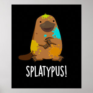 Splatypus Funny Animal Platypus Pun Mörk BG Poster