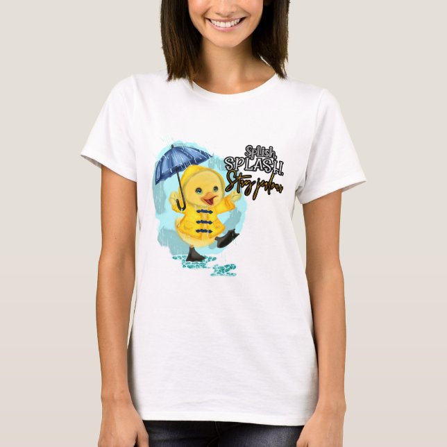 Splish splash Stay Jealous  T Shirt (Framsida)
