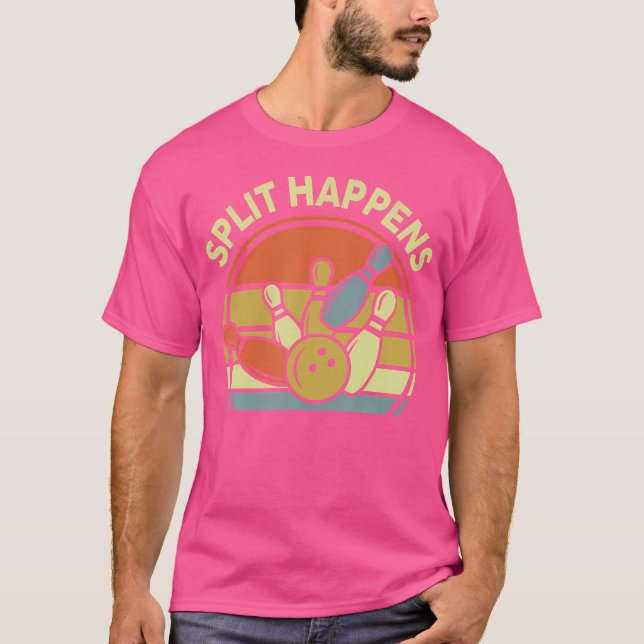 Split Happens Bowling- Funny Dad Women Men T Shirt (Framsida)